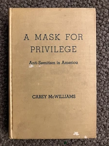 1948 "A Mask for Privilege" by Carey McWilliams   Stated 1st Edition HC Judaica - Picture 1 of 5