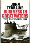Business In Great Waters: The U-Boat Wars, 1916-1945 By Terraine, John Hardback
