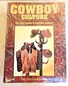 COWBOY CULTURE THE LAST FRONTIER OF AMERICAN ANTIQUES – HC DJ SIGNED - Picture 1 of 12