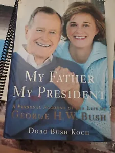 My Father My President George H W Bush Book Hardcover Dust Jacket - Foto 1 di 1