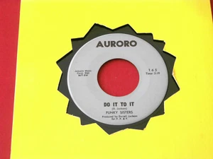 NORTHERN SOUL~ FUNKY SISTERS~ DO IT TO IT~ VG++~ OR BETTER~ SOUL WOMAN~AURORO - Picture 1 of 1