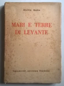 Bianca Maria (Viviani della Robbia) - MARI E TERRE DI LEVANTE - 1° ed. 1932 - Picture 1 of 1