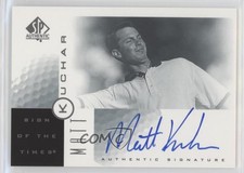 2001 SP Authentic Sign of the Times Matt Kuchar #MK Rookie Auto RC