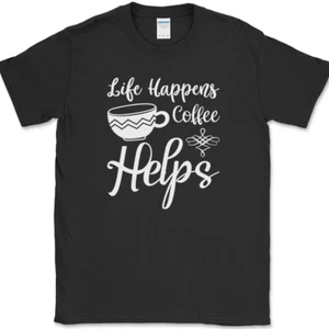 Life Happens Coffee Helps T-Shirt Funny Coffee Caffeine Office Humor Text Tee - Picture 1 of 10