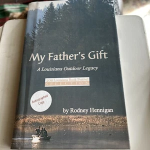 My Father's gift Louisiana outdoor legacy, by Rodney Hennigan - Picture 1 of 3