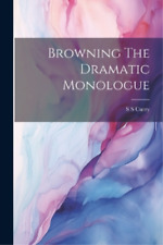 S S Curry Browning The Dramatic Monologue (Paperback) (UK IMPORT)