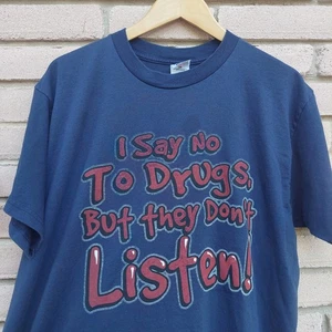 Vintage I Say No To Drugs But They Don’t Listen Shirt Gr. XL  - Bild 1 von 5
