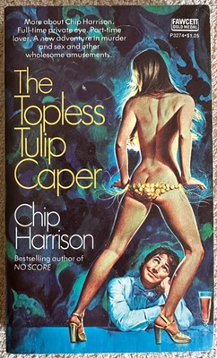 Topless Tulip Caper by Chip Harrison SIGNED by Lawrence Block 1975 1st Print PBO - Image 1 of 4