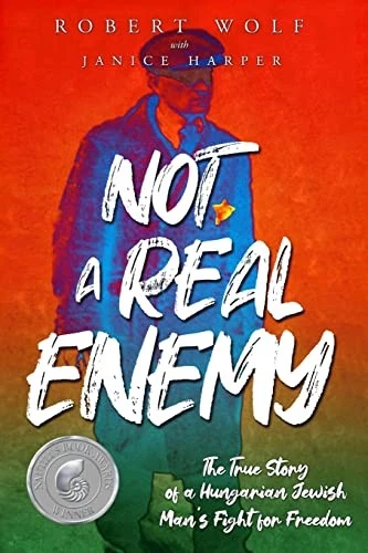 Not A Real Enemy: The True Story of a Hungarian Jewish Man's Fight - Wolf - Image 1 of 1