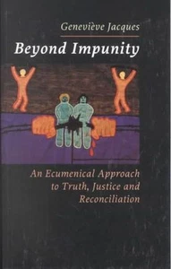 Excellent, Beyond Impunity: An Ecumenical Approach to Truth, Justice and Reconci - Picture 1 of 1
