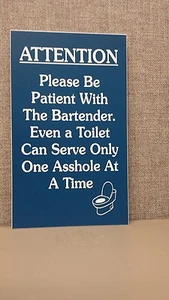 Funny Bar Sign - Even a Toilet Can Serve Only One Ass hole At a Time -Blue/White - Picture 1 of 1