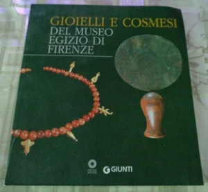 GIOIELLI E COSMESI DEL MUSEO EGIZIO DI FIRENZE EDIZIONE GIUNTI 2003 - Imagen 1 de 4