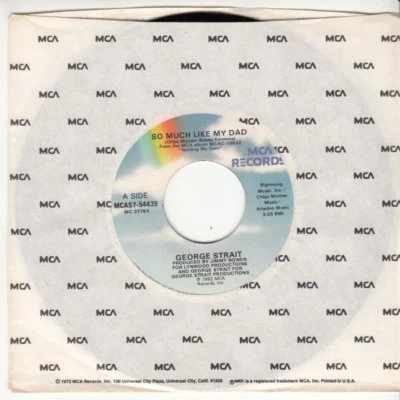 GEORGE STRAIT - SO MUCH LIKE MY DAD - MINT ORIGINAL MCA RECORDS 45 - NEW - Image 1 of 2