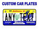 CUSTOM CAR PLATE  JALISCO/ Placa Carro Mexico States/ Placa JALISCO
