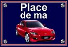 plaque " Place de ma MAZDA RX 8 rouge   " ( 22 cm x 15 cm x 3 mm  )