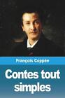 Contes tout simples by Fran?ois Copp?e Paperback Book