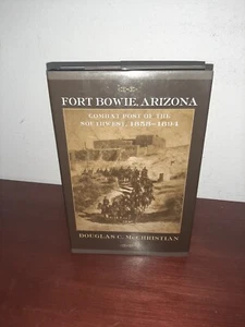 Fort Bowie, Arizona: Combat Post Of The Southwest, 1858-1894 Hardcover - Imagen 1 de 5