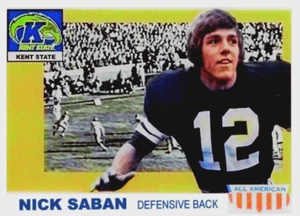 NICK SABAN 55 KENT STATE ## BUY 5 GET 1 FREE ## or 30% OFF 12 - Picture 1 of 2