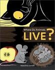 Katerina Gorelik Where Do Animals Live? (Board Book) Curious Creatures