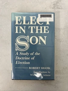 Elect in the Son by Robert Shank / 1971 Hardcover Ex-Library 2nd Printing - Picture 1 of 12