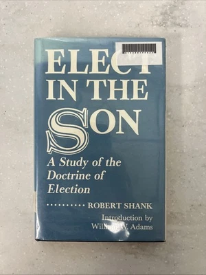 Elect in the Son by Robert Shank / 1971 Hardcover Ex-Library 2nd Printing - Image 1 of 4