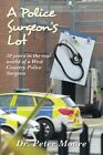 A Police Surgeons Lot 30 Years In The Real World Of A West Cou