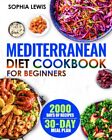 Mediterranean Diet Cookbook for Begin..., Lewis, Sophia