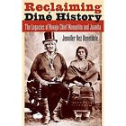 Reclaiming Dine History The Legacies Of Navajo Chief M   Paperback New Denetdal