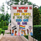 Świat jest pełen życzliwych ludzi, jeśli nie możesz znaleźć jednego, bądź jednym, flaga równości