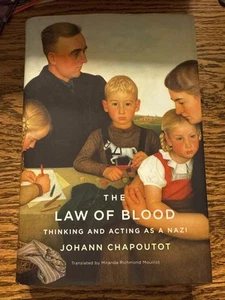 The Law of Blood: Thinking and Acting as a Nazi, Chapoutot, Johann, 978067466043 - Imagen 1 de 6