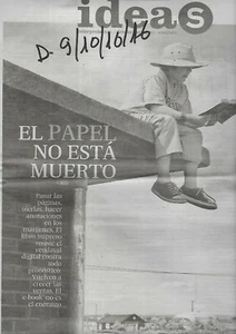 IDEAS- El País 09/10/2016 El papel, no está muerto: La resiliencia del libro - Bild 1 von 1