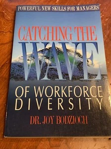Catching the Wave of Workforce Diversity: Powerful New Skills for Managers, Joy - Bild 1 von 2