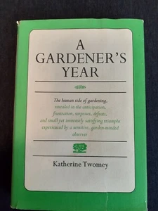 A Gardener's Year Katherine Twomey 1973 HC SIGNED - Bild 1 von 11