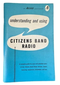 Zrozumienie i używanie Citizens Band Radio Allied 1963 1. edycja 1. wydruk - Zdjęcie 1 z 9