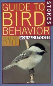 Stokes Guide to Bird Behavior, Volume 1 - paperback, 0316817252, Donald Stokes