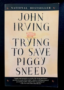 JOHN IRVING - TRYING TO SAVE PIGGY SNEED - SIGNED - 1ST ED. SOFT COVER. - Picture 1 of 11