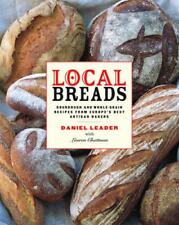 Local Breads: Sourdough and Whole-Grain Recipes from Europe's Best Artisan Baker