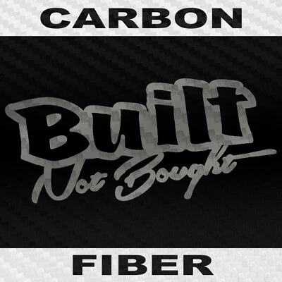 Built Not Bought Sticker - Carbon Fiber Built Decal - Image 1 of 4