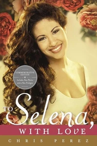To Selena, with Love: Commemorative Edition by Chris Perez (Englisch) Paperback B - Bild 1 von 1