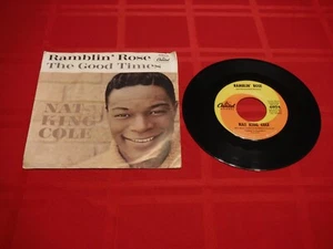 Nat King Cole 7" 45 RPM 1962 Ramblin' Rose The Good Times Capitol 4804 Sleeve - Picture 1 of 8
