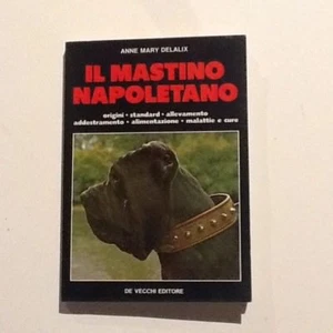 Il Mastino Napoletano, Delalix, De Vecchi 1. Auflage - Bild 1 von 1