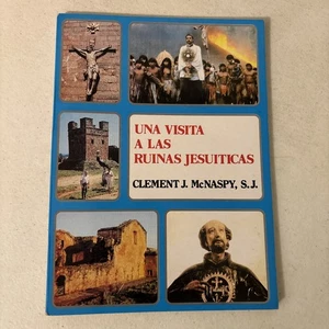Una Visita A Las Ruinas Jesuiticas Clement J. McNaspy - Picture 1 of 5
