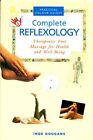 The complete illustrated guide to reflexology By Inge Dougans. 9781841641683
