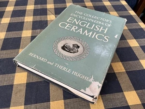 The Collectors Encyclopedia Of English Ceramics By Bernard Hughes - Picture 1 of 1