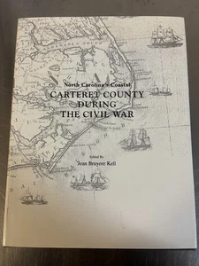 SIGNED North Carolina's Coastal Carteret County During Civil War by Kell, HCDJ - Bild 1 von 2