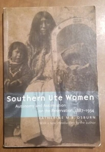 Southern Ute Women: Autonomy and Assimilation on the Reservation, 1887-1934 Pb - Imagen 1 de 6