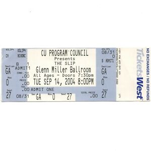 THE SLIP Concert Ticket Stub BOULDER COLORADO 9/14/04 GLENN MILLER BALLROOM Rare