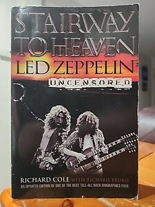 Stairway to Heaven : Led Zeppelin Uncensored by Richard Cole (2002, Trade...