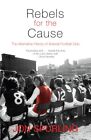 9781840189001 Rebels for the Cause: The Alternative History of A...Football Club