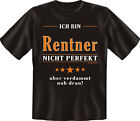 T-Shirt Rente Ich bin Rentner nicht perfekt aber verdammt nah S - XXXXL